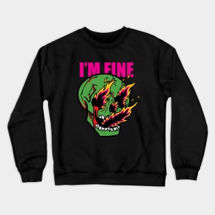 I'm Fine Crewneck Sweatshirt